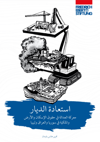 [Reclaiming home : The struggle for socially just housing, land and property rights in Syria, Iraq and Libya]